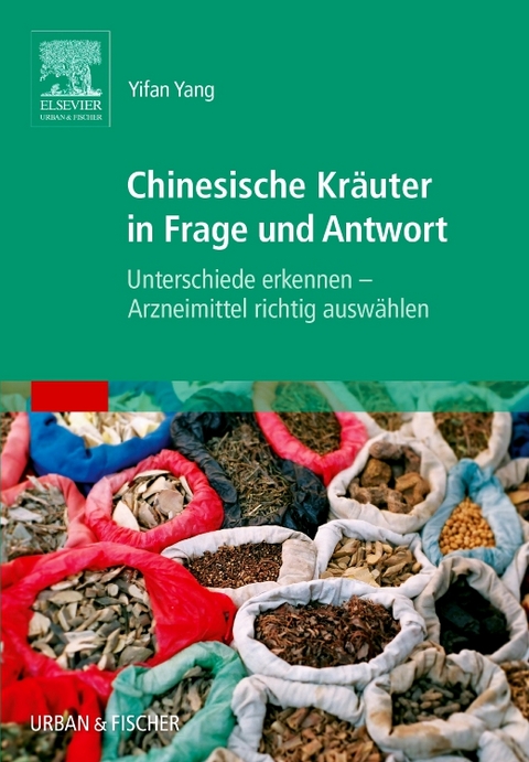 Chinesische Kr&auml;uter in Frage und Antwort - Yifan Yang
