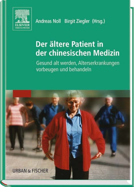 Der &auml;ltere Patient in der chinesischen Medizin - 