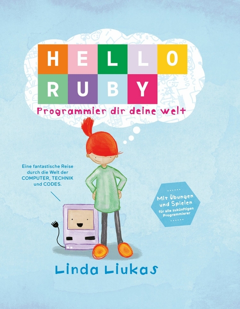 PDF: Hello Ruby: Programmier dir deine Welt - Linda Liukas