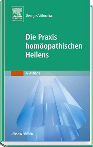 Die Praxis homöopathischen Heilens