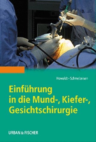 Einf&uuml;hrung in die MKG-Chirurgie - H P Howaldt, Rainer Schmelzeisen