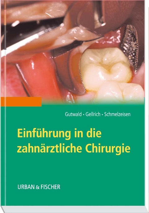 Einf&uuml;hrung in die zahn&auml;rztliche Chirurgie - 