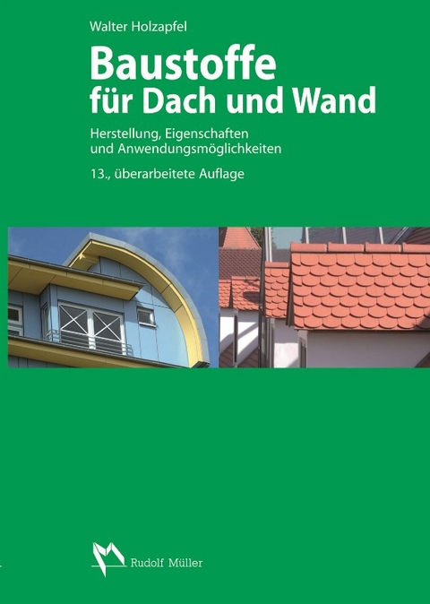 Baustoffe f&uuml;r Dach und Wand - Walter Holzapfel