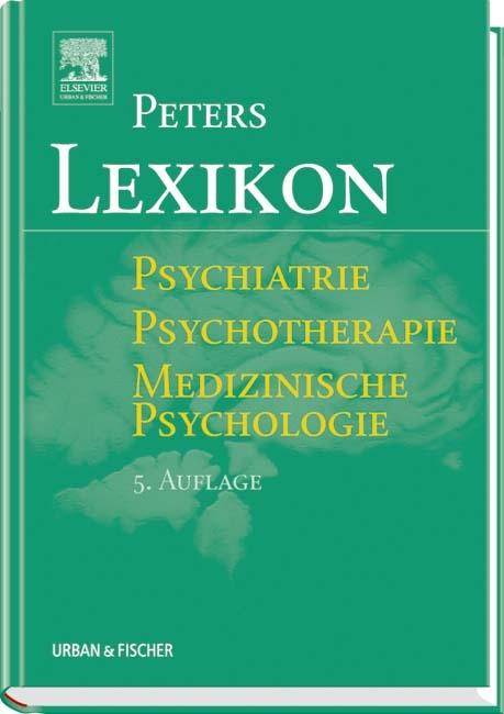 Lexikon Psychiatrie, Psychotherapie, Medizinische Psychologie - Uwe H Peters
