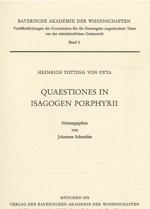 Ver&ouml;ffentlichungen ungedruckter Texte aus der mittelalterlichen Geisteswelt / Quaestiones in Isagogen Porphyrii - Heinrich Totting von Oyta