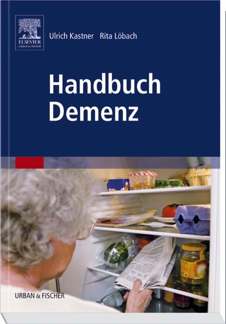 Handbuch Demenz - Ulrich Kastner, Rita L&ouml;bach