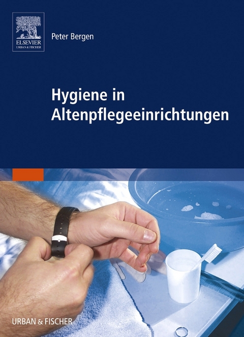 Hygiene in Altenpflegeeinrichtungen - Peter Bergen