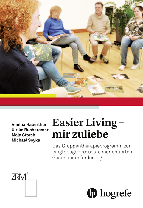 Easier Living &ndash; mir zuliebe - Ulrike Buchkremer, Annina Haberth&uuml;r, Michael Soyka, Maja Storch