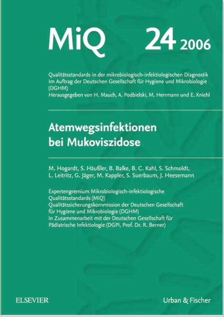 MIQ 24: Atemwegsinfektionen bei Mukoviszidose - Michael Hogardt, Susanne H&auml;u&szlig;ler, Beate Balke, Barbara C. Kahl, Sabine Schmoldt, Lorenz Leitritz, Gundula J&auml;ger, Matthias Kappler, Sebastian Suerbaum, J&uuml;rgen Heesemann