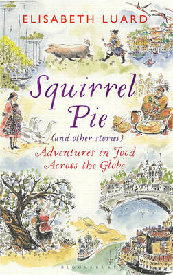 Squirrel Pie (and other stories) - Elisabeth Luard