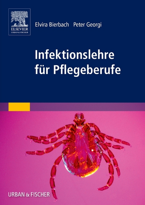 Infektionslehre f&uuml;r Pflegeberufe - Elvira Bierbach, Peter Georgi