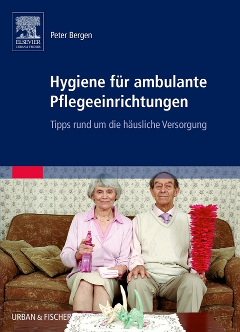 Hygiene f&uuml;r ambulante Pflegeeinrichtungen - Peter Bergen