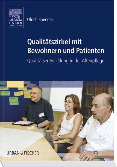 Qualit&auml;tszirkel mit Bewohnern und Patienten - Ulrich Saenger