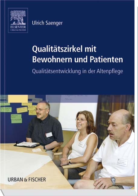 Qualitätszirkel mit Bewohnern und Patienten - Ulrich Saenger