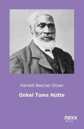 Onkel Toms H&uuml;tte - Harriet Beecher-Stowe