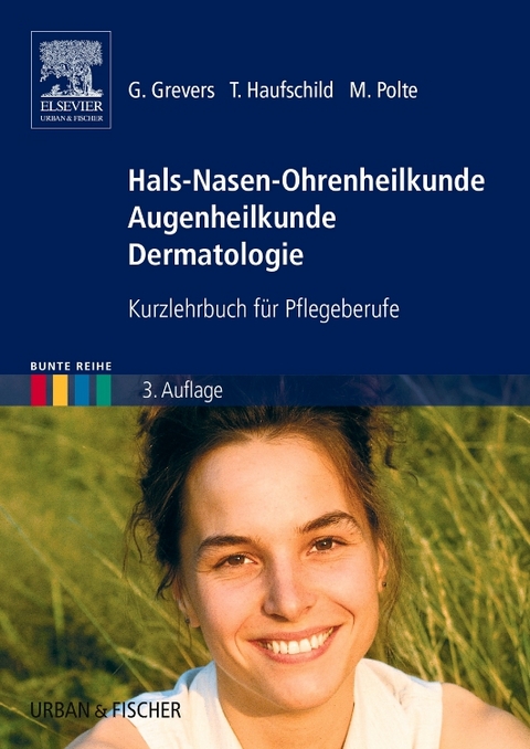 Hals-Nasen-Ohrenheilkunde Augenheilkunde Dermatologie - Gerhard Grevers, Timo Haufschild, Michael Polte