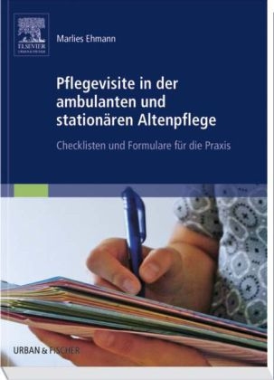 Pflegevisite in der ambulanten und station&auml;ren Altenpflege - Marlies Ehmann