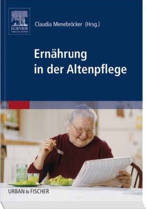 Ern&auml;hrung in der Altenpflege - 