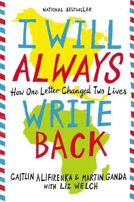 I Will Always Write Back - Caitlin Alifirenka, Martin Ganda