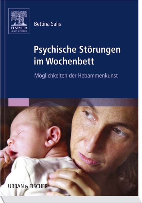 Psychische St&ouml;rungen im Wochenbett - Bettina Salis
