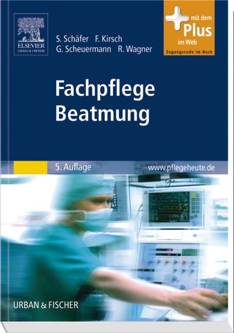Fachpflege Beatmung - Sigrid Sch&auml;fer, Frank Kirsch, Gottfried Scheuermann, Rainer Wagner
