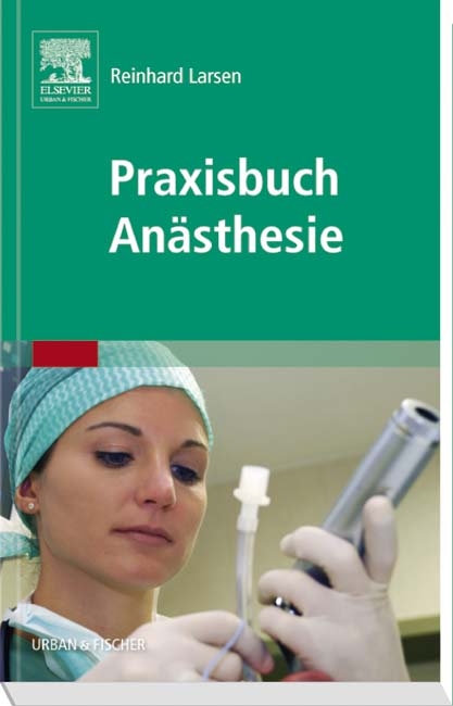Praxisbuch An&auml;sthesie - Reinhard Larsen