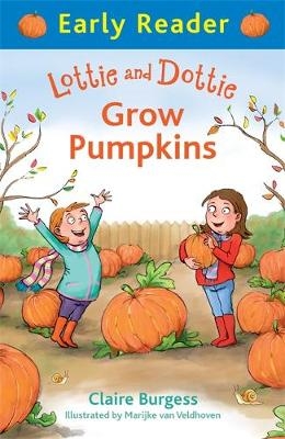 Early Reader: Lottie and Dottie Grow Pumpkins - Claire Burgess
