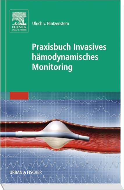 Praxisbuch Invasives h&auml;modynamisches Monitoring - 