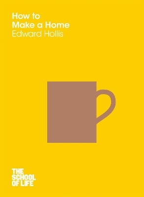 How to Make a Home - Edward Hollis