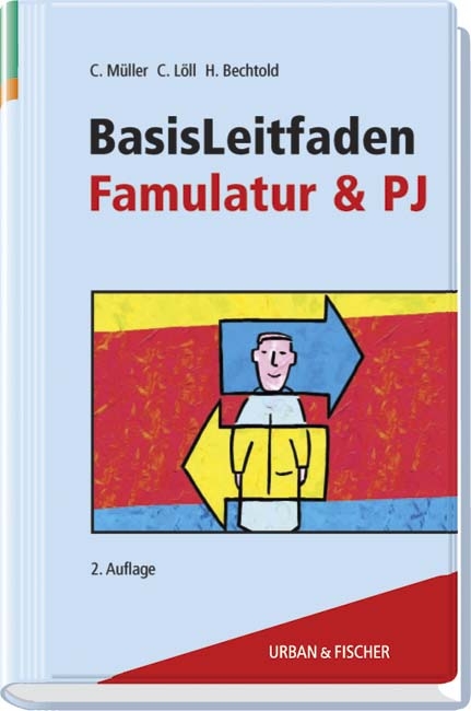 Basisleitfaden f&uuml;r Famulatur und PJ - 