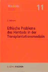 Ethische Probleme des Hirntods in der Transplantationsmedizin