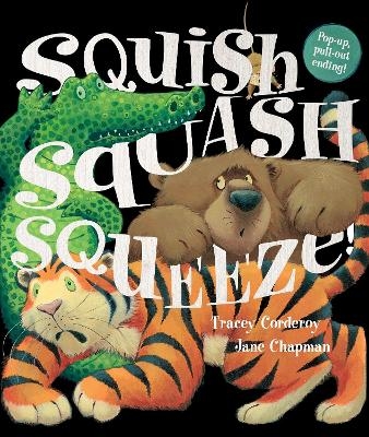 Squish Squash Squeeze! - Tracey Corderoy
