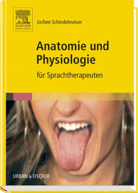 Anatomie und Physiologie - Jochen Schindelmeiser