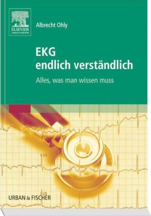 EKG endlich verst&auml;ndlich - Albrecht Ohly