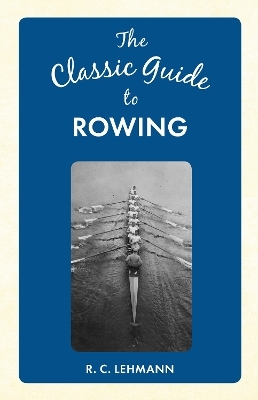 The Classic Guide to Rowing