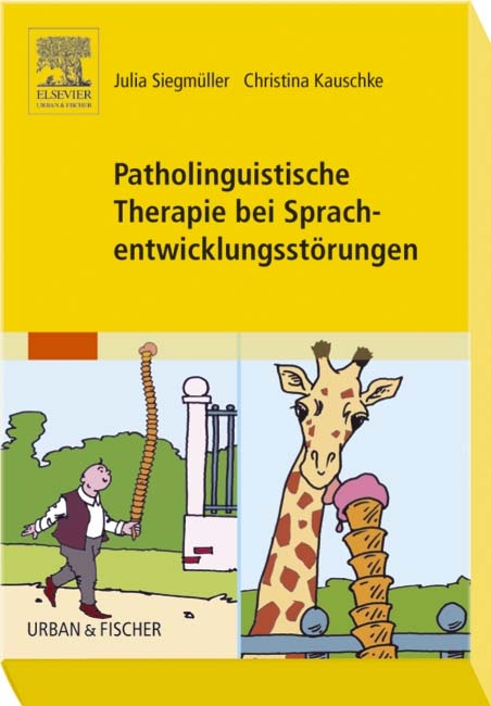 Patholinguistische Therapie bei Sprachentwicklungsst&ouml;rungen - Julia Siegm&uuml;ller, Christina Kauschke
