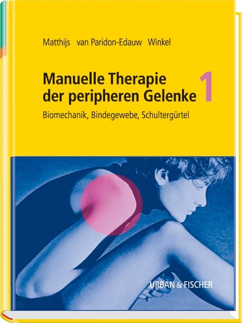Manuelle Therapie der peripheren Gelenke Bd. 1 - Omer Matthijs, Didi van Paridon-Edauw, Dos Winkel