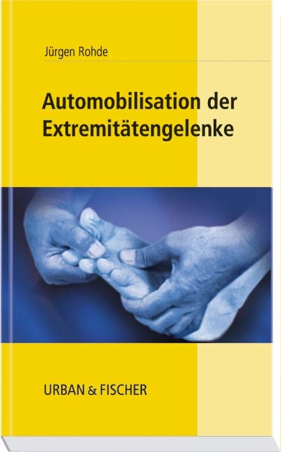 Automobilisation der Extremit&auml;tengelenke - J&uuml;rgen Rohde