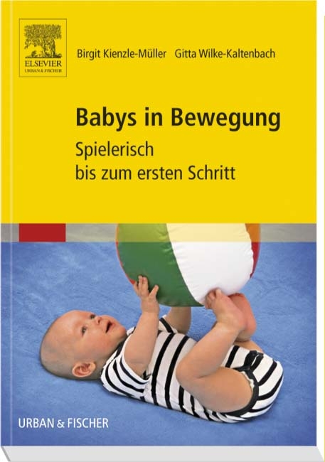 Babys in Bewegung - Birgit Kienzle-M&uuml;ller, Gitta Wilke-Kaltenbach