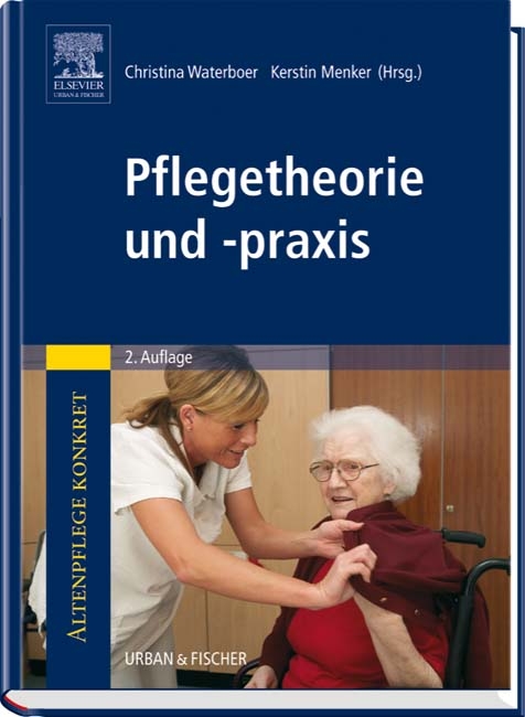 Altenpflege konkret Pflegetheorie und -praxis - 