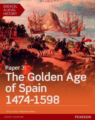 Edexcel A Level History, Paper 3: The Golden Age of Spain 1474-1598 Student Book + ActiveBook