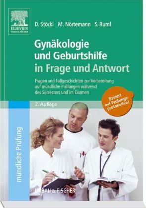 Gynäkologie und Geburtshilfe in Frage und Antwort - Doris Stöckl, Matthias Nörtemann, Silke Ruml