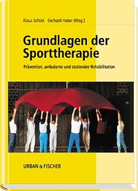 Grundlagen der Sporttherapie - Klaus Schüle, Gerhard Huber