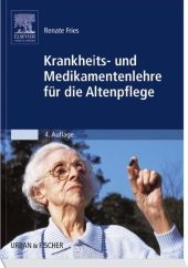 Krankheits- und Medikamentenlehre für die Altenpflege