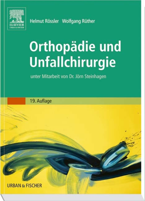 Orthop&auml;die und Unfallchirurgie - H R&ouml;ssler, Wolfgang R&uuml;ther