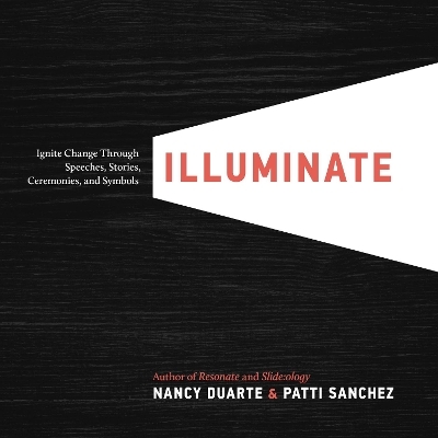 Illuminate - Nancy Duarte, Patti Sanchez