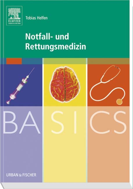 BASICS Notfall- und Rettungsmedizin - Tobias Helfen