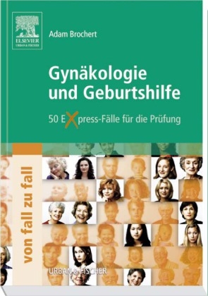 Gyn&auml;kologie und Geburtshilfe von Fall zu Fall - Adam Brochert
