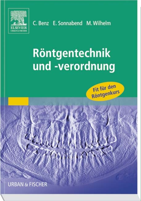 R&ouml;ntgentechnik und -verordnung - Christoph Benz, Eberhard Sonnabend, Maximilian Wilhelm