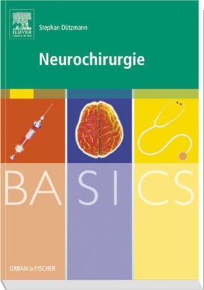BASICS Neurochirurgie - Stephan D&uuml;tzmann